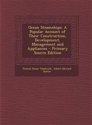 Ocean Steamships A Popular Account of Their Construction, Development, Management and Appliances - Primary Source Edition,1294542044,9781294542049