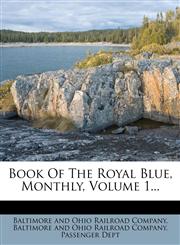 Book Of The Royal Blue, Monthly, Volume 1...,127894155X,9781278941554