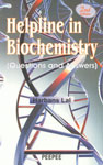 Helpline in Biochemistry (Questions and Answers) 2nd Edition,8184450508,9788184450507
