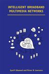 Intelligent Broadband Multimedia Networks Generic Aspects and Architectures Wireless, ISDN, Current and Future Intelligent Networks,1461379121,9781461379126