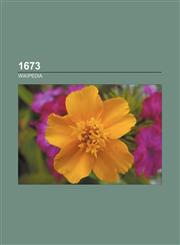 1673 1673 births, 1673 by country, 1673 deaths, 1673 disestablishments, 1673 establishments, 1673 in Europe, 1673 in music, 1673 in science,1157580394,9781157580393
