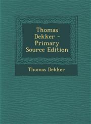 Thomas Dekker,1289427968,9781289427962