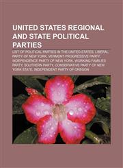 United States regional and state political parties List of political parties in the United States, Liberal Party of New York,1155687795,9781155687797
