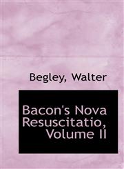Bacon's Nova Resuscitatio, Volume II,1110317573,9781110317578