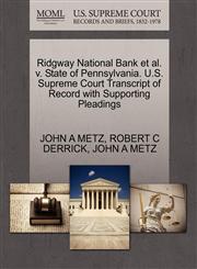 Ridgway National Bank et al. v. State of Pennsylvania. U.S. Supreme Court Transcript of Record with Supporting Pleadings,1270458914,9781270458913