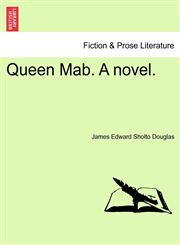 Queen Mab. A novel.,1240875592,9781240875597