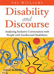 Disability and Discourse Analysing Inclusive Conversation With People With Intellectual Disabilities,0470682663,9780470682661