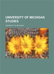 University of Michigan Studies (Volume 3),1150415150,9781150415159