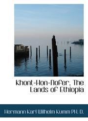Khont-Hon-Nofer, the Lands of Ethiopia,1115584189,9781115584180