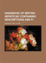 Handbook of British hepaticae containing descriptions and fi,1150026642,9781150026645
