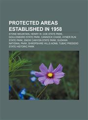 Protected areas established in 1958 Stone Mountain, Henry W. Coe State Park, Gouldsboro State Park, Cannock Chase, Hyner Run State Park,1155251873,9781155251875