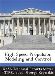 High Speed Propulsion Modeling and Control,1289009627,9781289009625