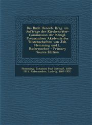Das Buch Henoch. Hrsg. Im Auftrage Der Kirchenvater-Commission Der Konigl. Preussischen Akademie Der Wissenschaften Von Joh. Flemming Und L. Radermach,1289793557,9781289793555