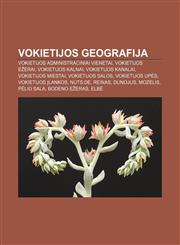 Vokietijos geografija Vokietijos administraciniai vienetai, Vokietijos ežerai, Vokietijos kalnai, Vokietijos kanalai, Vokietijos miestai,1232985570,9781232985570