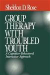 Group Therapy with Troubled Youth A Cognitive-Behavioral Interactive Approach,0761909281,9780761909286