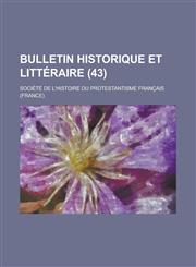 Bulletin Historique Et Litteraire (43 ),1234880881,9781234880880