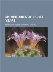 My Memories of Eighty Years,1153643499,9781153643498