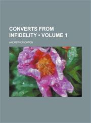 Converts From Infidelity (Volume 1),1153944340,9781153944342