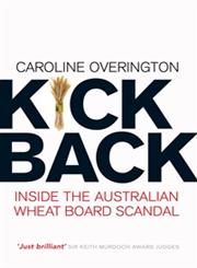 Kickback Inside the Australian Wheat Board Scandal,1741751942,9781741751949