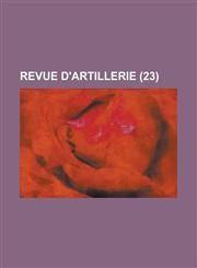 Revue D'Artillerie (23),1234547511,9781234547516