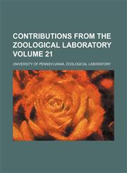 Contributions from the Zoological Laboratory Volume 21,1130821129,9781130821123