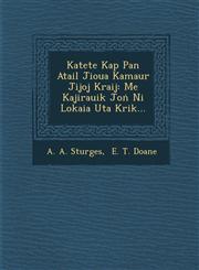 Katete Kap Pan Atail Jioua Kamaur Jijoj Kraij Me Kajirauik Joṅ Ni Lokaia Uta Krik...,1288147074,9781288147076