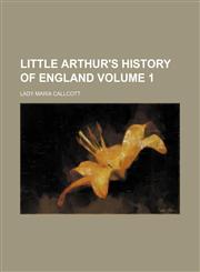 Little Arthur's history of England Volume 1,1154771601,9781154771602