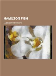 Hamilton Fish,1230313397,9781230313399