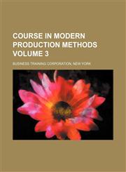 Course in Modern Production Methods Volume 3,1236666321,9781236666321