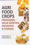 Agri Food Crops Processing, Value Addition, Packaging and Storage,9381450404,9789381450406