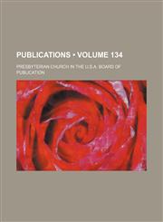 Publications (Volume 134),1153834936,9781153834933