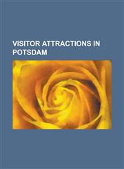 Visitor Attractions in Potsdam Babelsberg Palace, Babelsberg Park, Biosphare Potsdam, Bornstedt Crown Estate, Botanical Garden, Potsdam, Brandenburg,1156439078,9781156439074