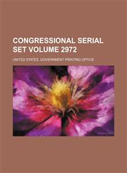 Congressional serial set Volume 2972,1232156736,9781232156734
