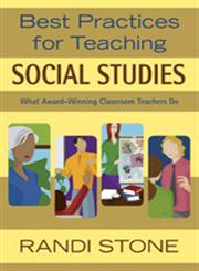 Best Practices for Teaching Social Studies What Award-Winning Classroom Teachers Do,1412924537,9781412924535