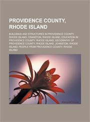 Providence County, Rhode Island Buildings and structures in Providence County, Rhode Island, Cranston, Rhode Island, Education in Providence County, Rhode Island, Geography of Providence County, Rhode Island, Johnston, Rhode Island,115695942X,9781156959428