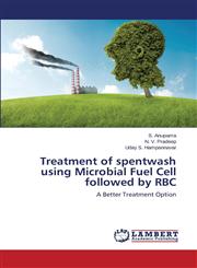 Treatment of Spentwash Using Microbial Fuel Cell Followed by Rbc,3844312021,9783844312027