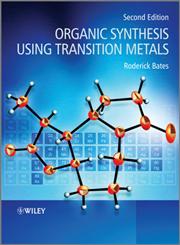 Organic Synthesis Using Transition Metals 2nd Edition,1119978939,9781119978930