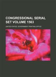 Congressional serial set Volume 1563,1130333051,9781130333053