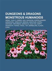 Dungeons & Dragons monstrous humanoids Wemic, Yuan-ti, Grimlock, Hag, Sahuagin, Doppelganger, Aarakocra, Medusa, Minotaur, Kopru, Thri-kreen,115591435X,9781155914350