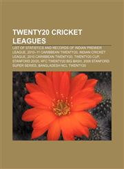 Twenty20 cricket leagues List of statistics and records of Indian Premier League, 2010-11 Caribbean Twenty20, Indian Cricket League,1155502299,9781155502298