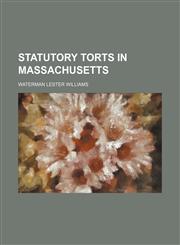 Statutory torts in Massachusetts,1154857271,9781154857276