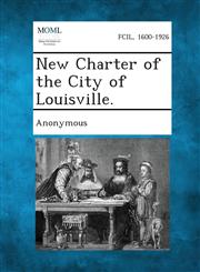 New Charter of the City of Louisville.,1287335519,9781287335511