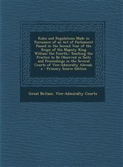 Rules and Regulations Made in Pursuance of an Act of Parliament Passed in the Second Year of the Reign of His Majesty King William the Fourth, Touchi,128955840X,9781289558406