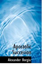 Apostolic Succesion,1110884885,9781110884889