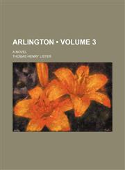 Arlington (Volume 3); A Novel,115432219X,9781154322194