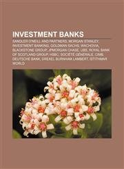 Investment banks Sandler O'Neill and Partners, Morgan Stanley, Investment banking, Goldman Sachs, Wachovia, Blackstone Group, JPMorgan Chase,1157504299,9781157504290