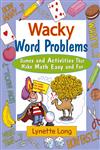 Wacky Word Problems Games and Activities That Make Math Easy and Fun,0471210617,9780471210610