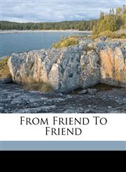 From friend to friend,1173109668,9781173109660