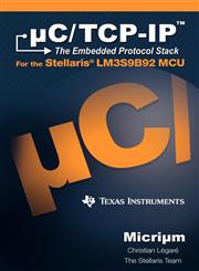 uC/TCP-IP The Embedded Protocol Stack and the Texas Instruments LM3S9B92,1935772007,9781935772002