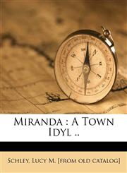 Miranda a town idyl ..,1172147027,9781172147021